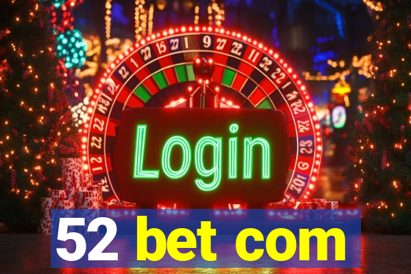 52 bet com