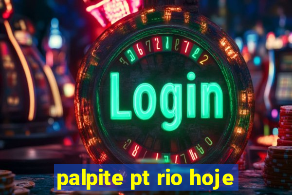 palpite pt rio hoje