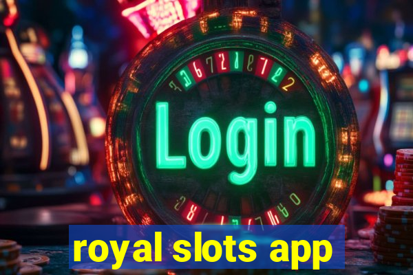 royal slots app