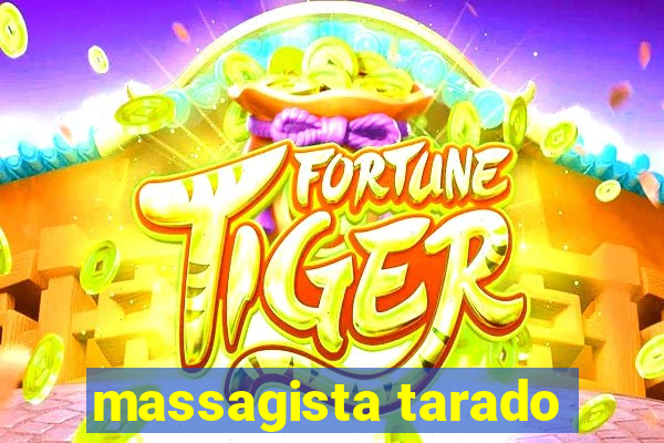 massagista tarado