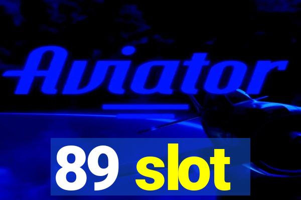 89 slot