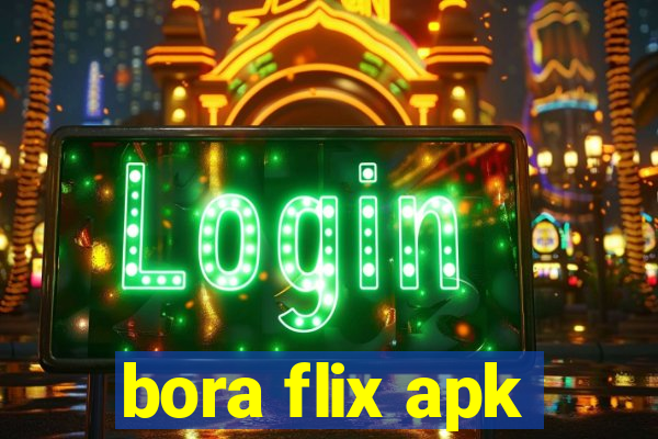 bora flix apk