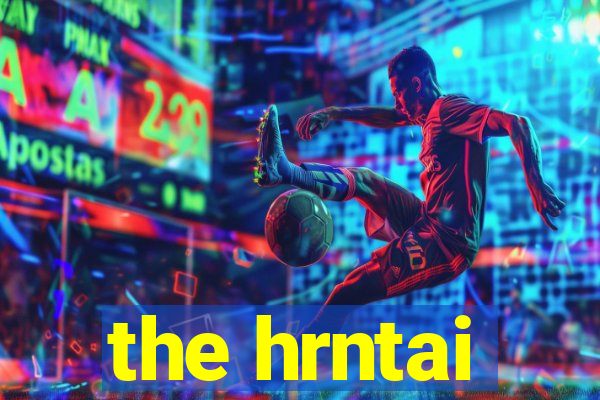 the hrntai