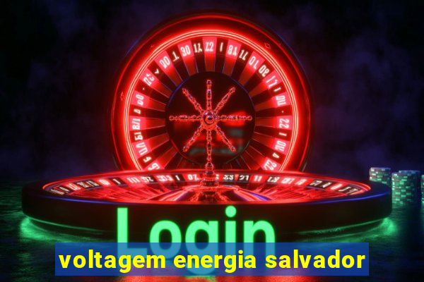 voltagem energia salvador