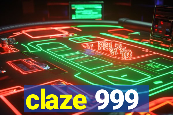 claze 999