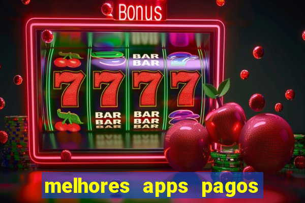 melhores apps pagos play store