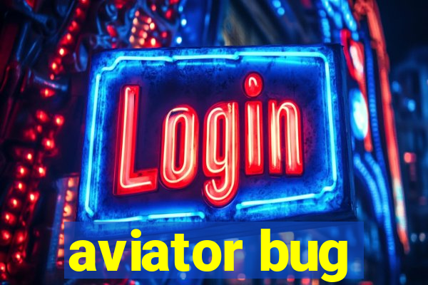 aviator bug