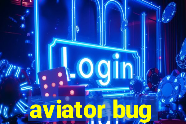 aviator bug