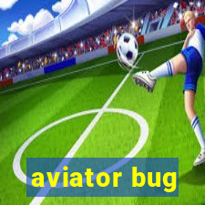 aviator bug