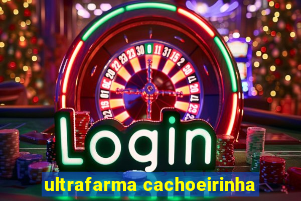 ultrafarma cachoeirinha