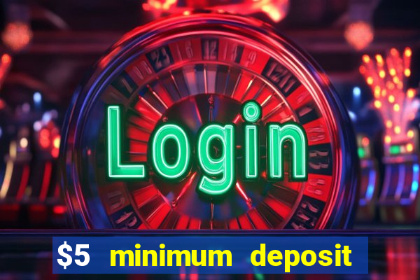 $5 minimum deposit casino australia 2021