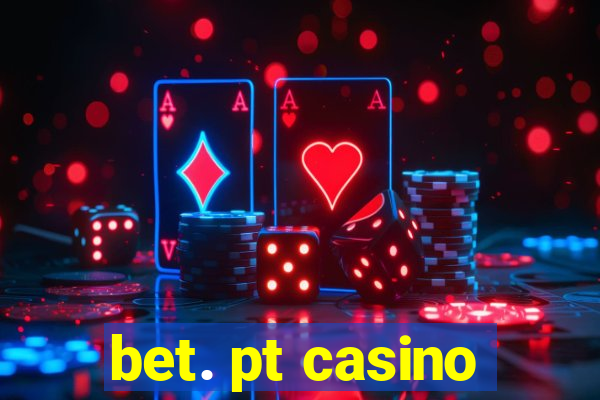 bet. pt casino