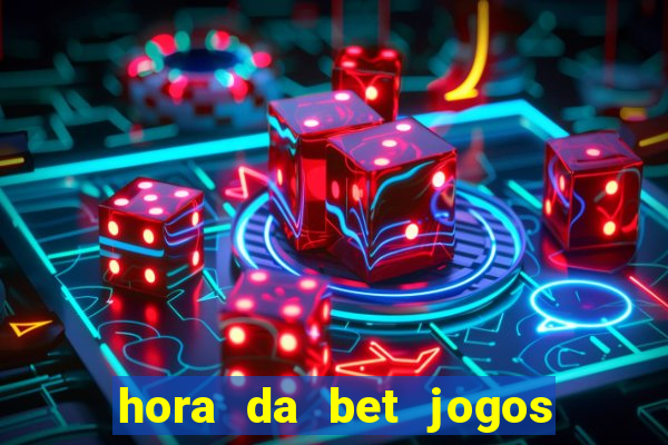 hora da bet jogos ao vivo