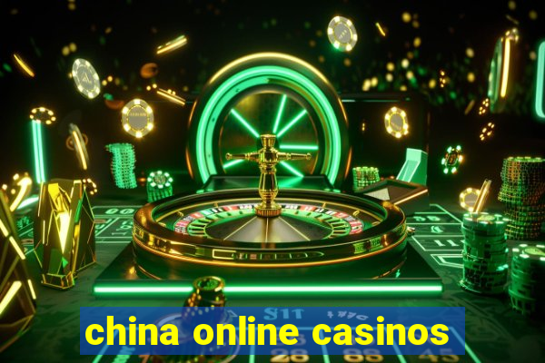 china online casinos