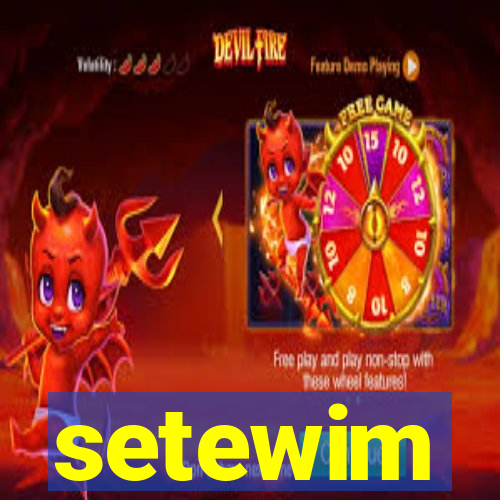 setewim