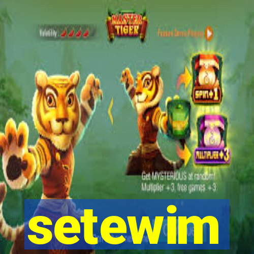 setewim