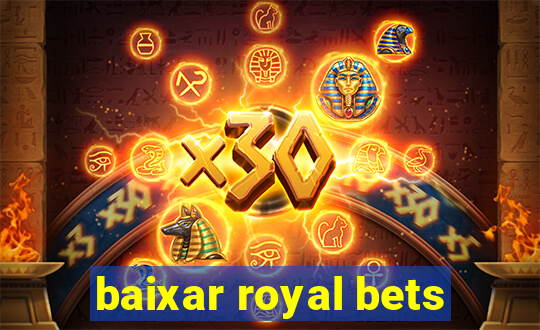 baixar royal bets