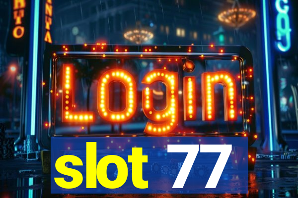 slot 77