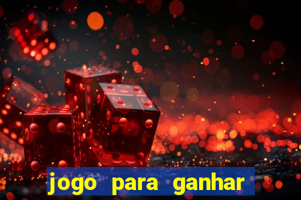 jogo para ganhar dinheiro sem pagar