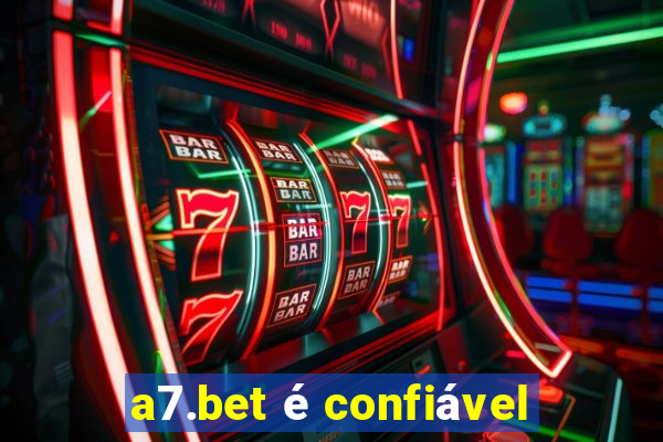 a7.bet é confiável