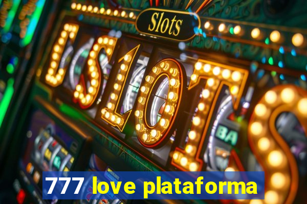 777 love plataforma