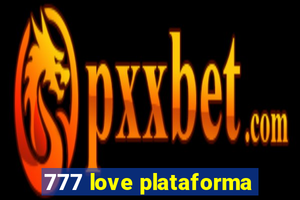 777 love plataforma