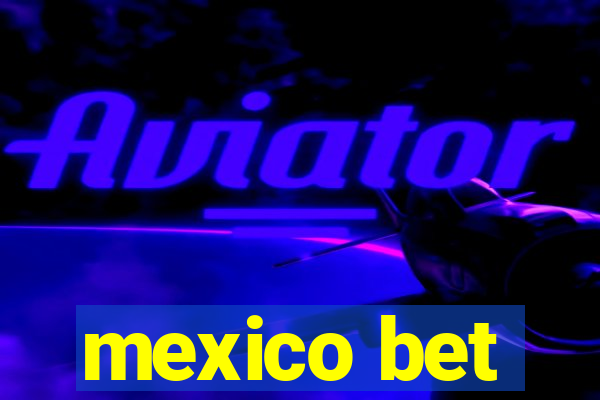 mexico bet