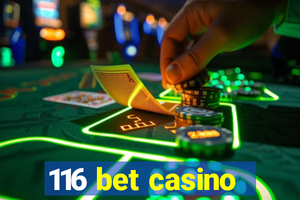 116 bet casino