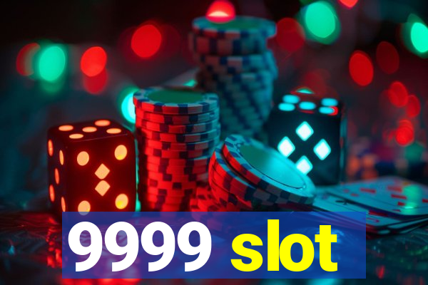 9999 slot