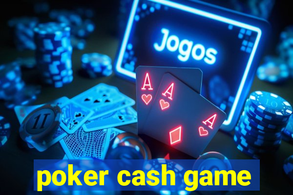 poker cash game