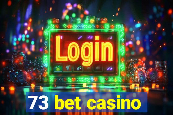 73 bet casino