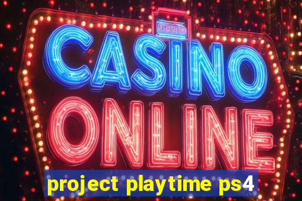 project playtime ps4