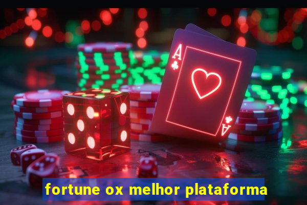 fortune ox melhor plataforma