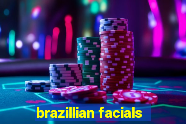 brazillian facials