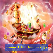 cinemark bourbon ipiranga