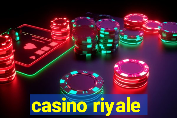 casino riyale