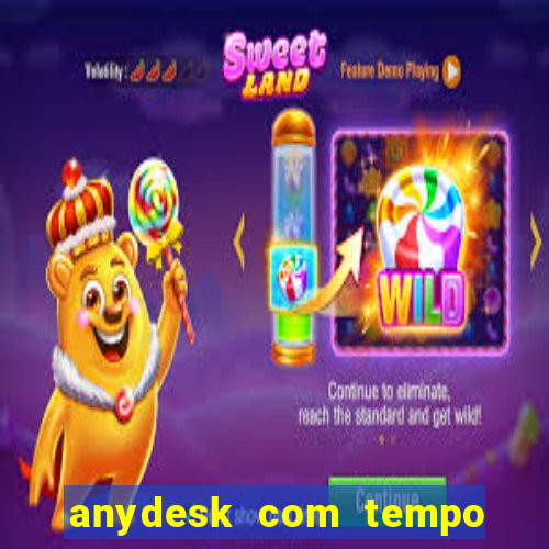 anydesk com tempo de uso