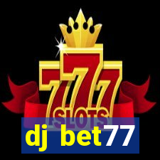 dj bet77