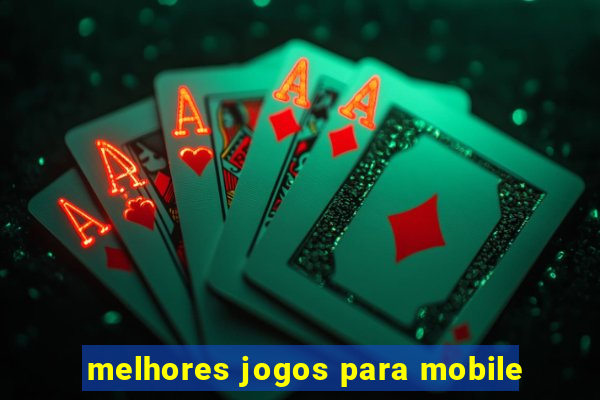 melhores jogos para mobile