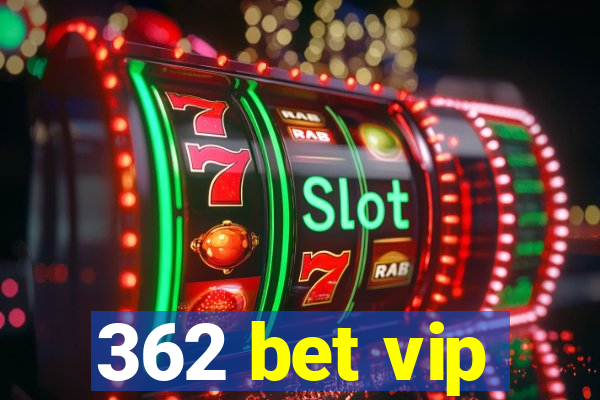 362 bet vip