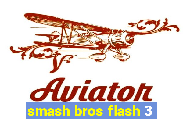 smash bros flash 3