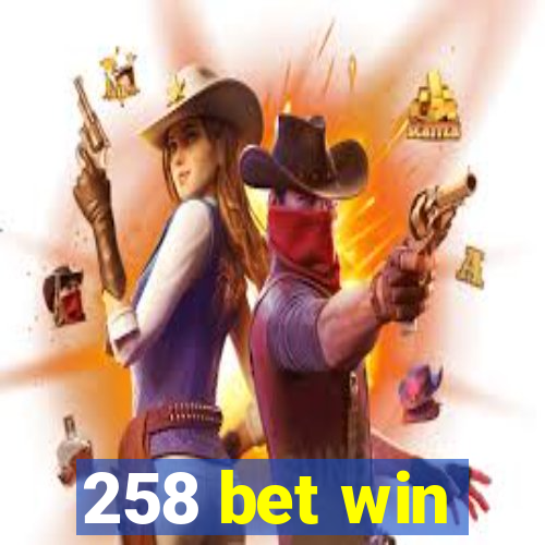 258 bet win