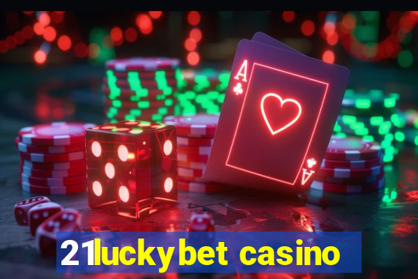 21luckybet casino