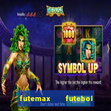 futemax   futebol ao vivo