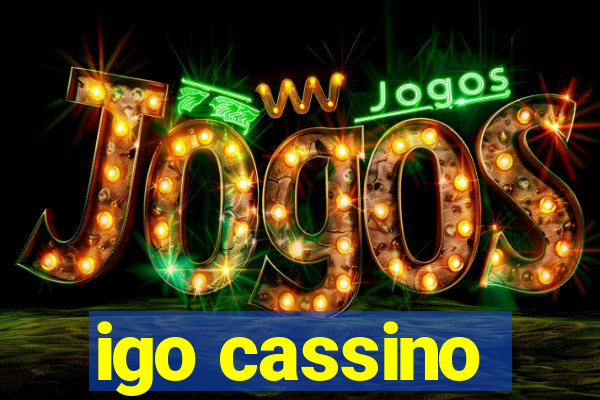 igo cassino