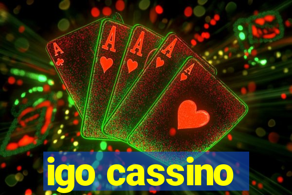 igo cassino