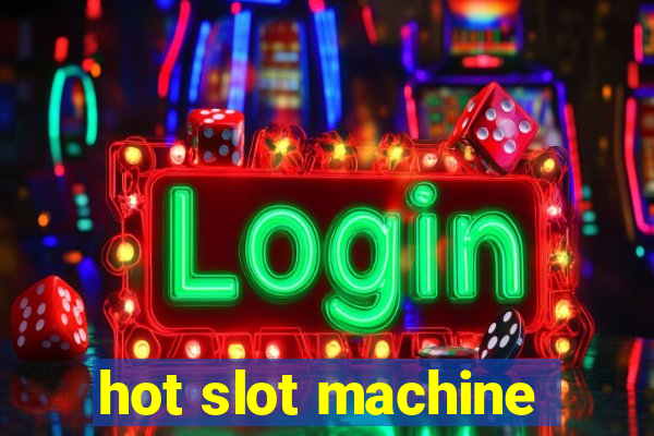 hot slot machine