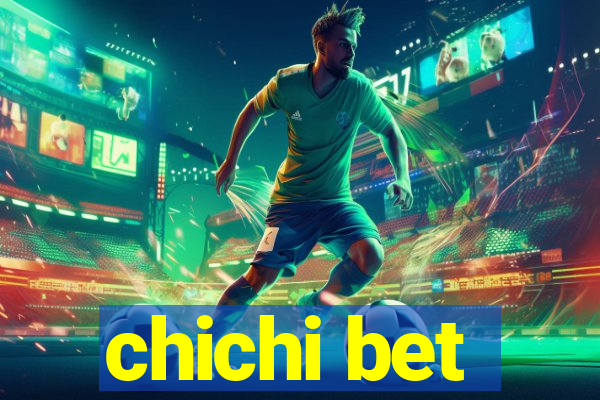 chichi bet