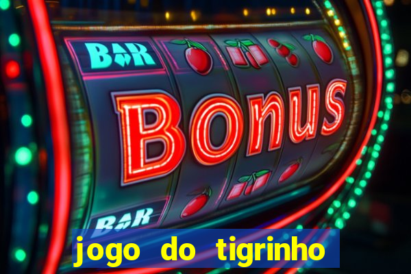 jogo do tigrinho oficial como jogar