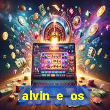 alvin e os esquilos 3 filme completo dublado